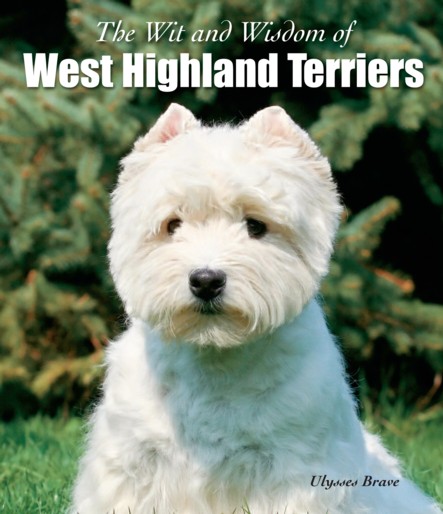 The Wit and Wisdom of West Highland Terriers - Click Image to Close